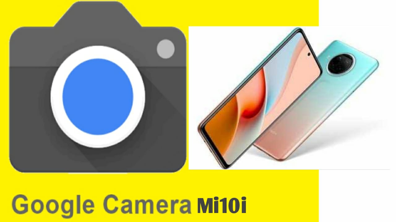Best Google Camera Go For MI 10i