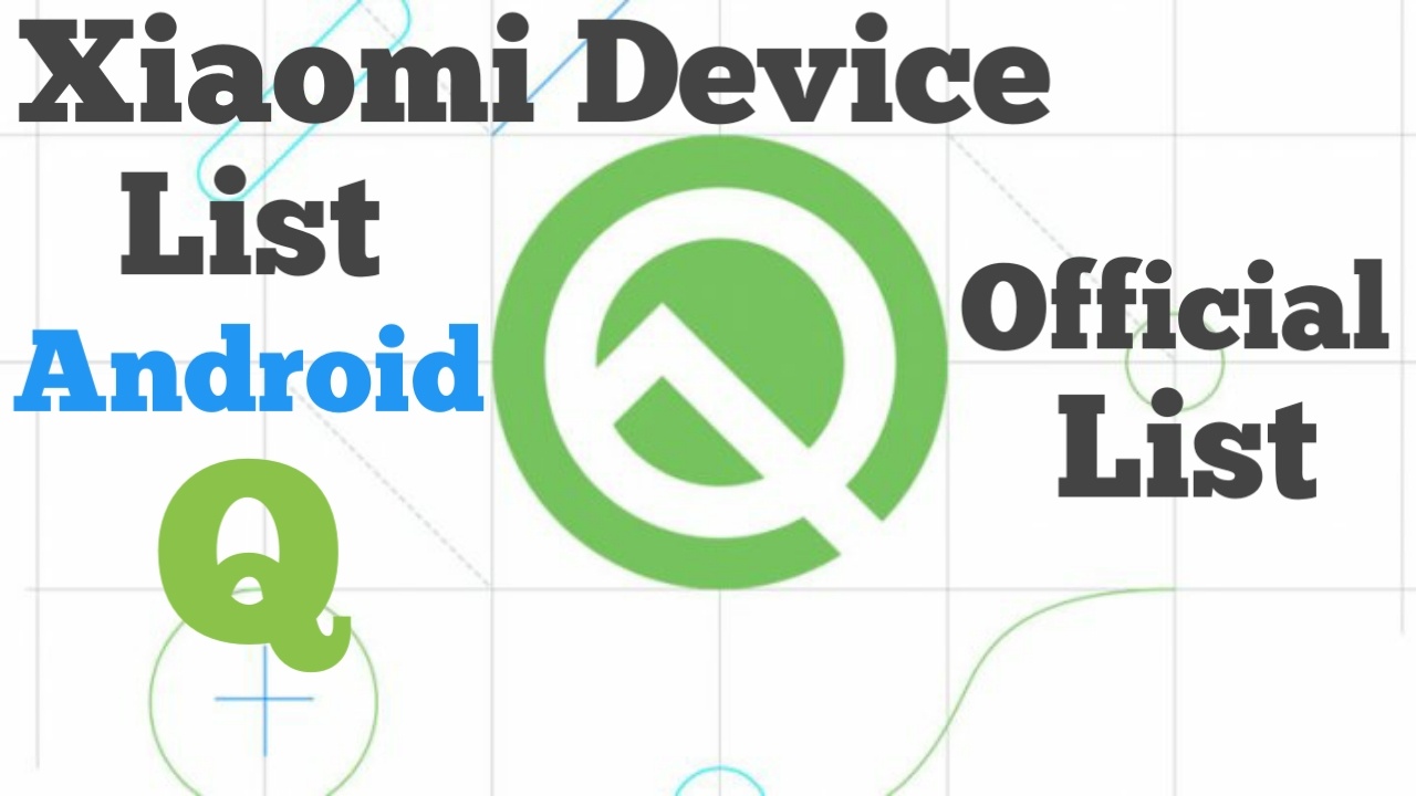 List of Xiaomi device to get Android Q Update: Redmi Note 7 Pro gets in 2020