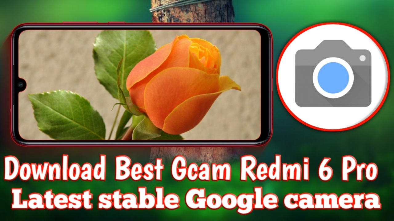 How To Install Gcam In Redmi 6 Pro, Best GCam For Redmi 6 Pro