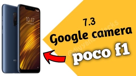 Best Google Camera For Poco F1 Google Camera 7.3 based on Android 10