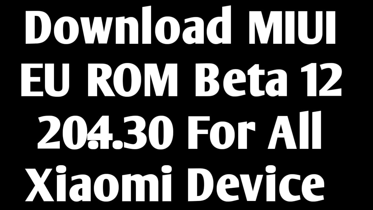 Xiaomi EU MIUI 12 20.4.30 Download Link For All Xiaomi Device